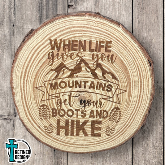 “Get Your Boots and Hike ” Wooden Slice