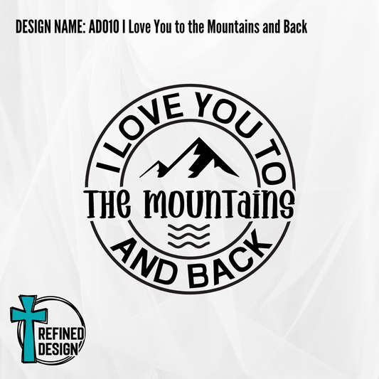 Design Name: AD010 I Love You to the Mountains and Back