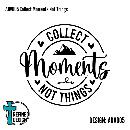 ADV005 Collect Moments Not Things