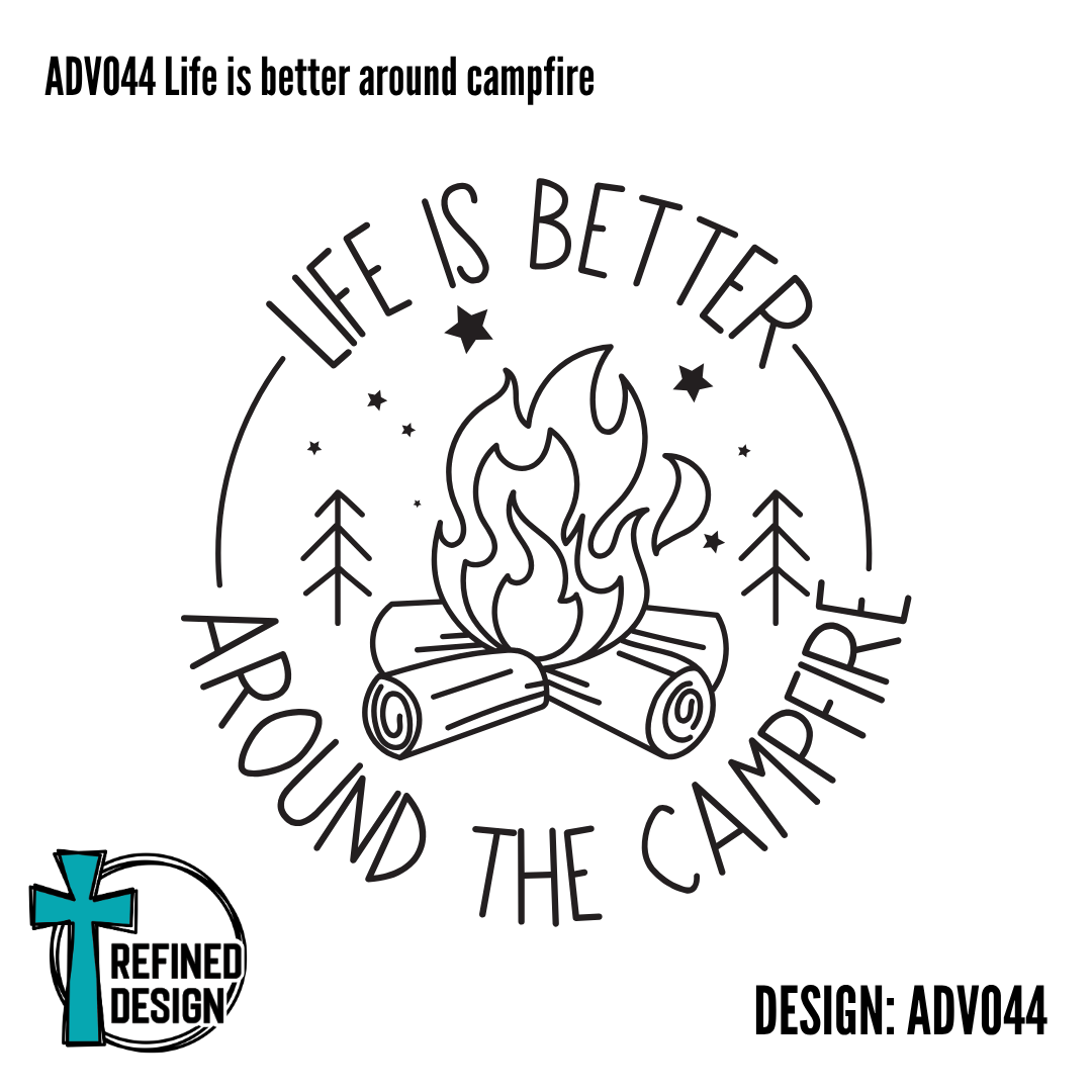 ADV044 Life is better around campfire