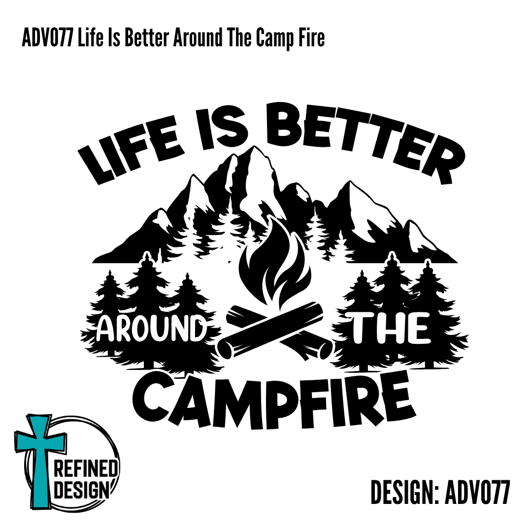 ADV077 Life Is Better Around The Camp Fire
