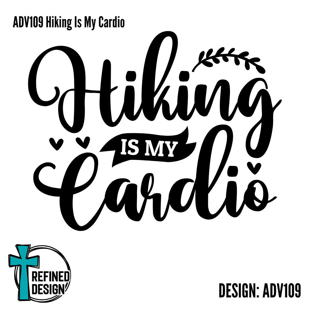 ADV109 Hiking Is My Cardio