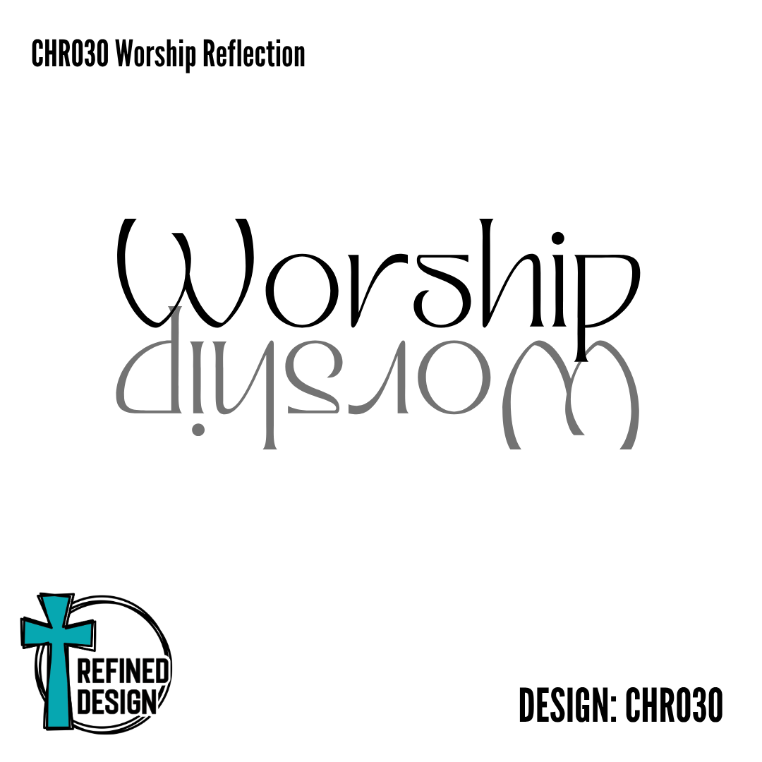 CHR030 Worship Reflection