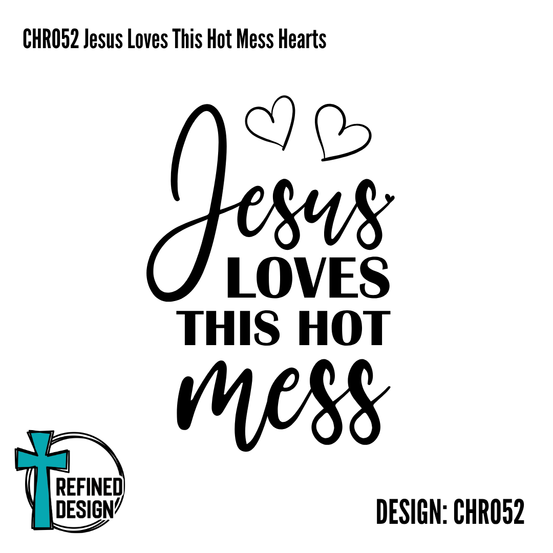CHR052 Jesus Loves This Hot Mess Hearts