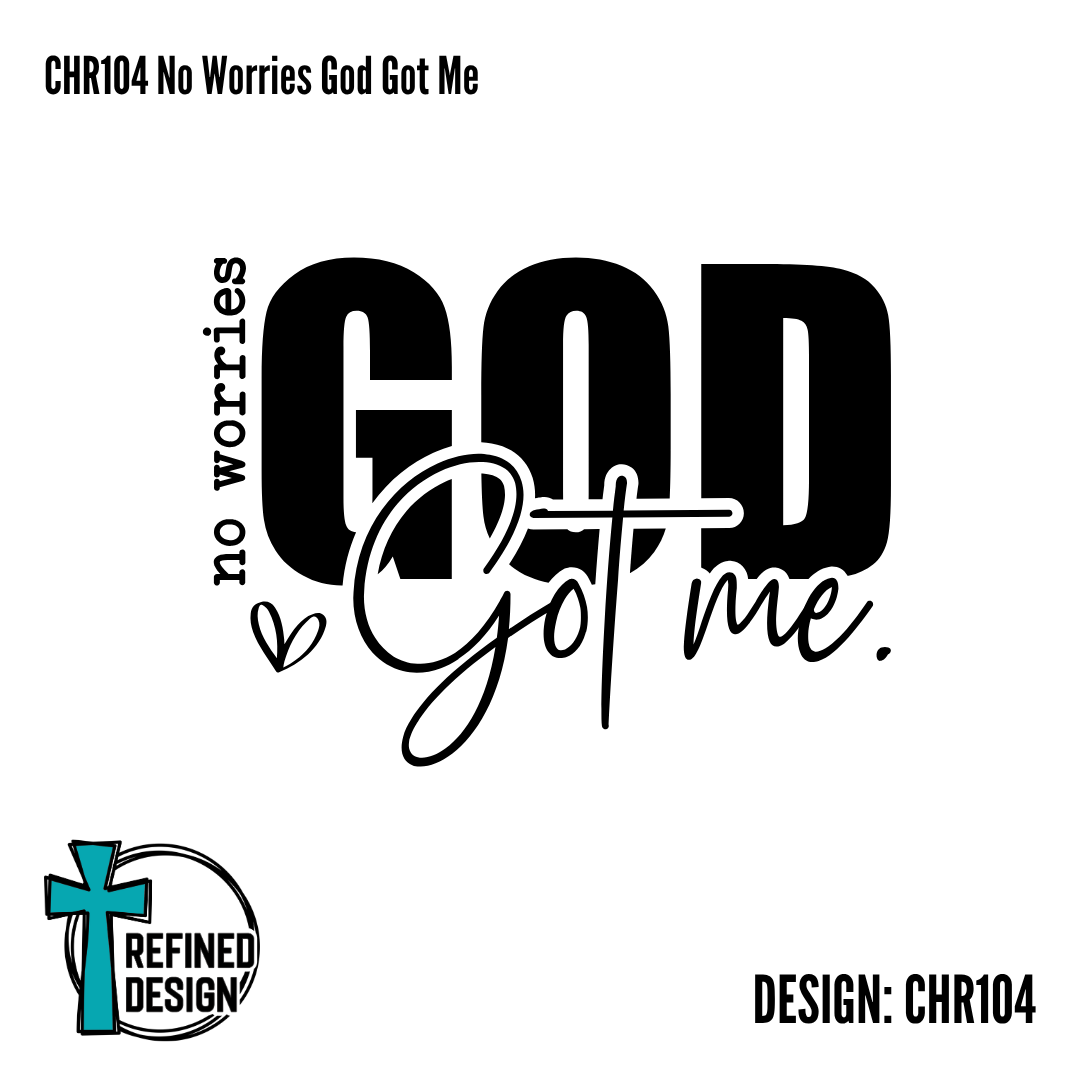 CHR104 No Worries God Got Me