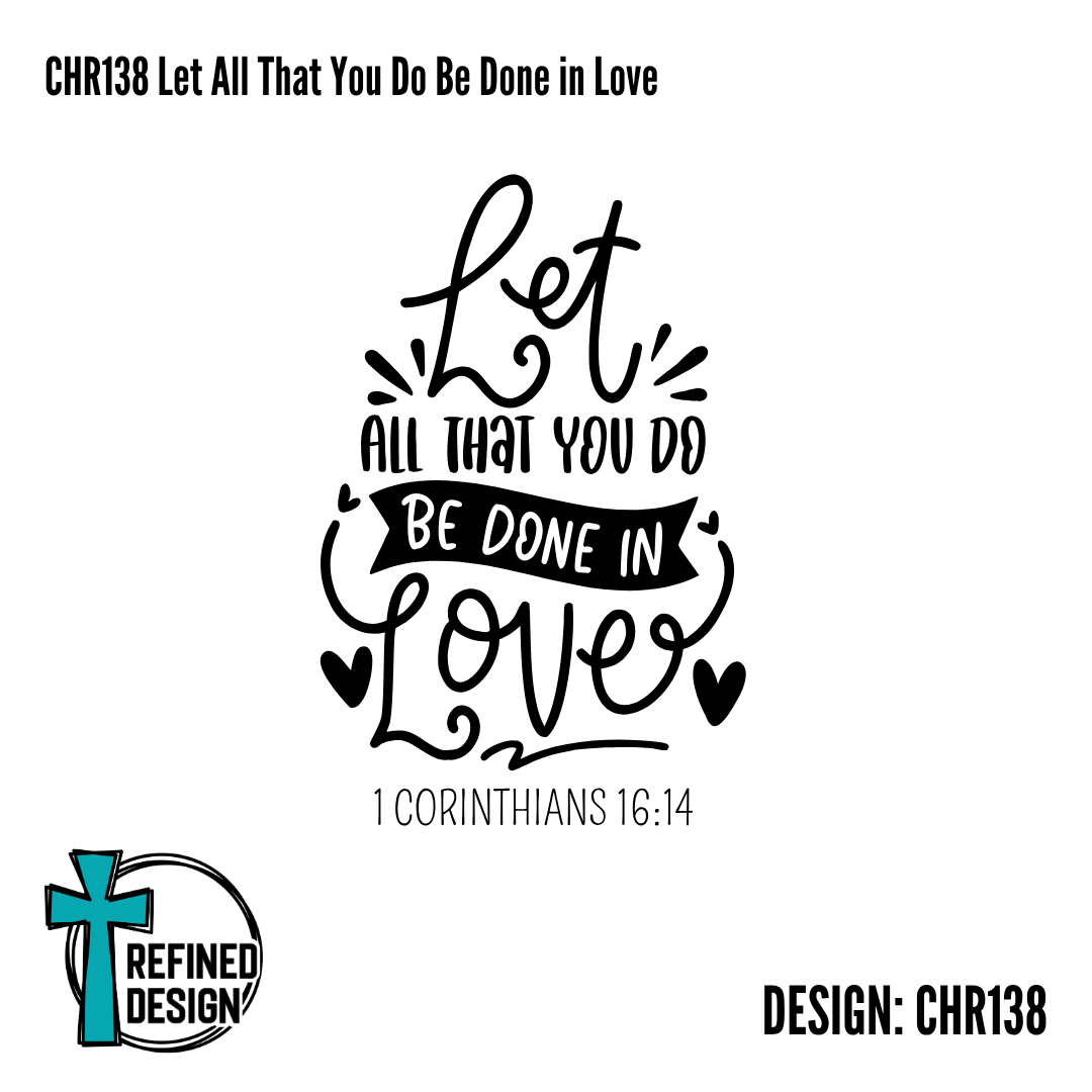 CHR138 Let All That You Do Be Done in Love