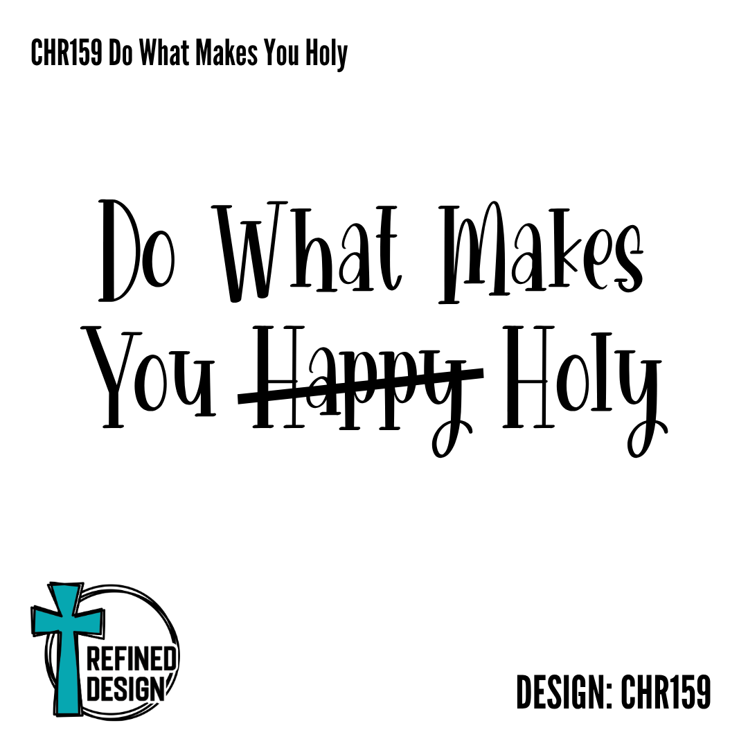CHR159 Do What Makes You Holy