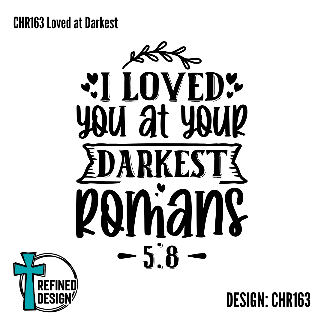 CHR163 Loved at Darkest