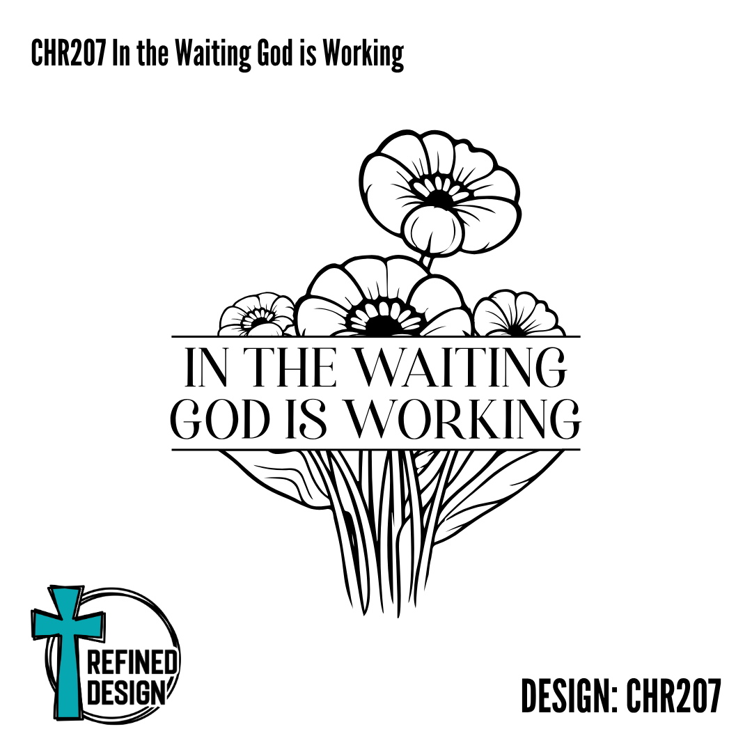 CHR207 In the Waiting God is Working