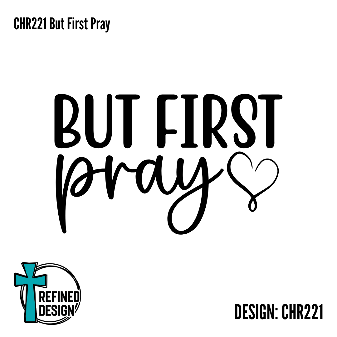 CHR221 But First Pray