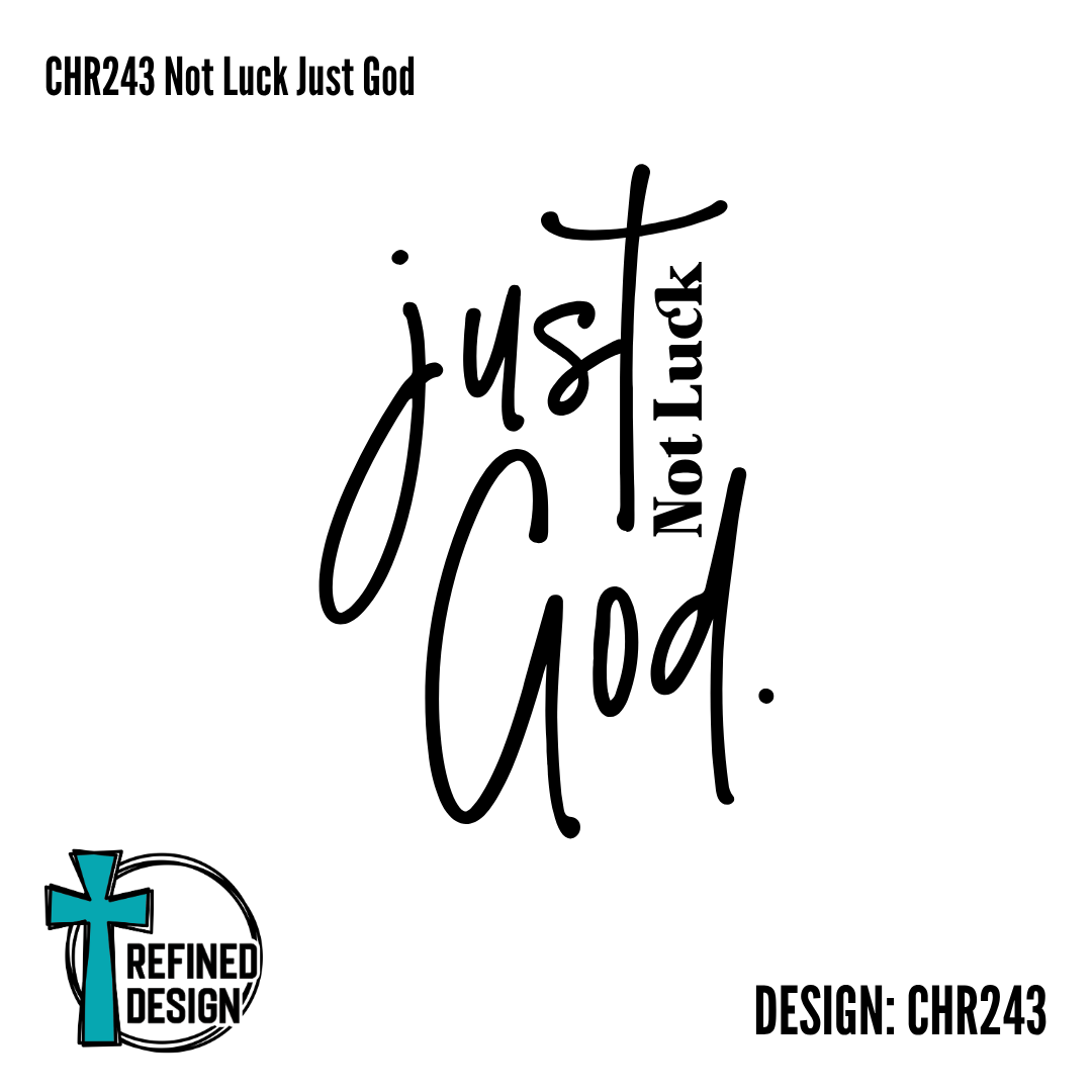 CHR243 Not Luck Just God