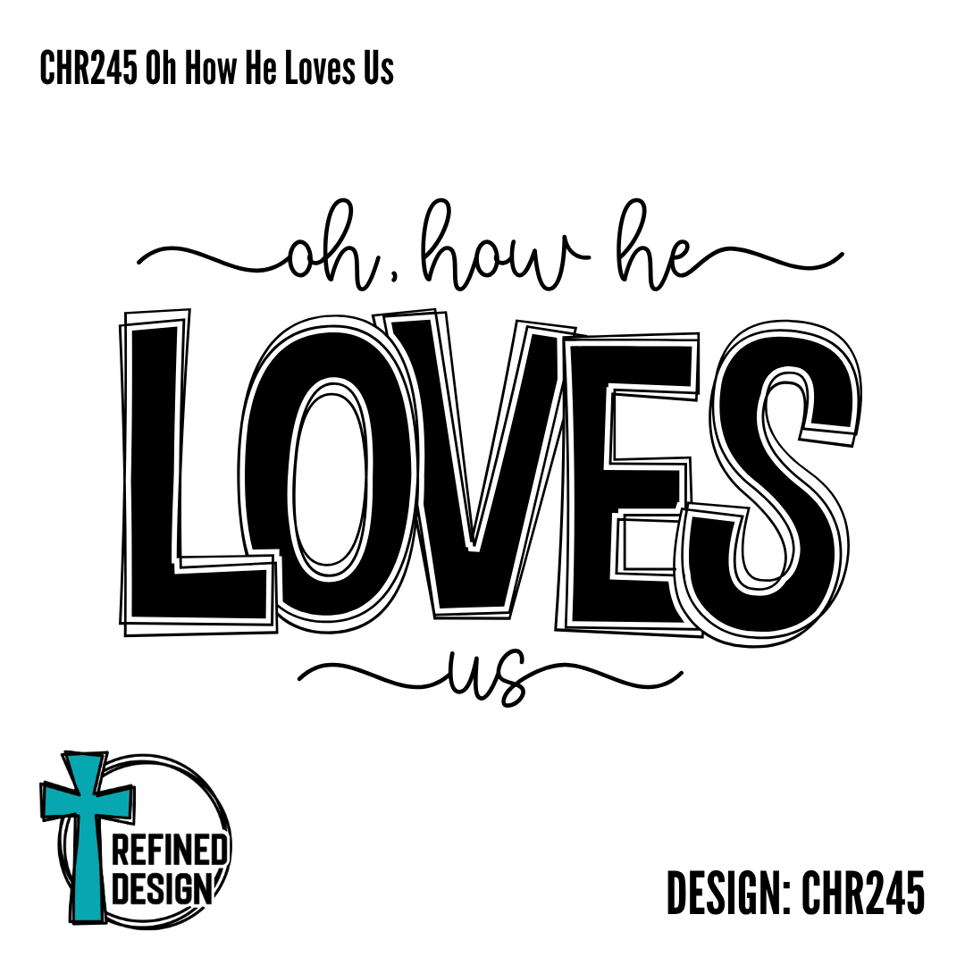 CHR245 Oh How He Loves Us