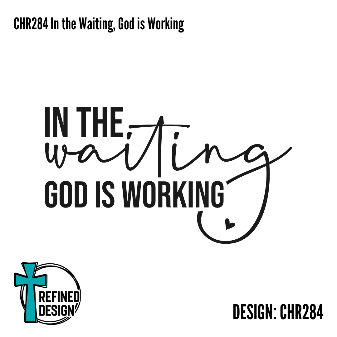 CHR284 In the Waiting, God is Working