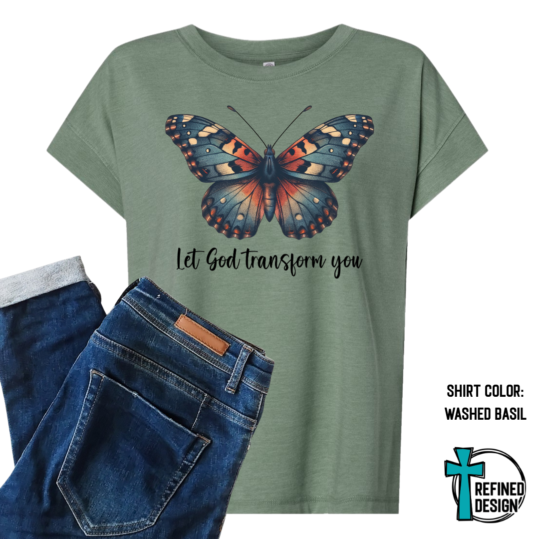 Let God Transform You – Butterfly Faith Tee