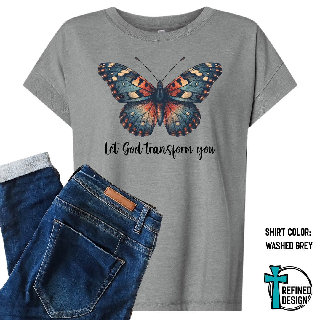 Let God Transform You – Butterfly Faith Tee
