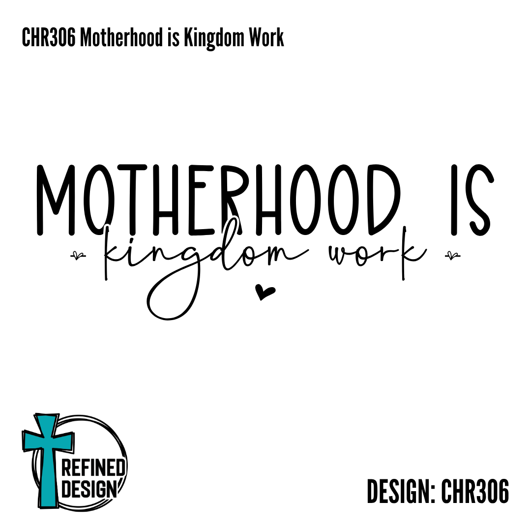 CHR306 Motherhood is Kingdom Work