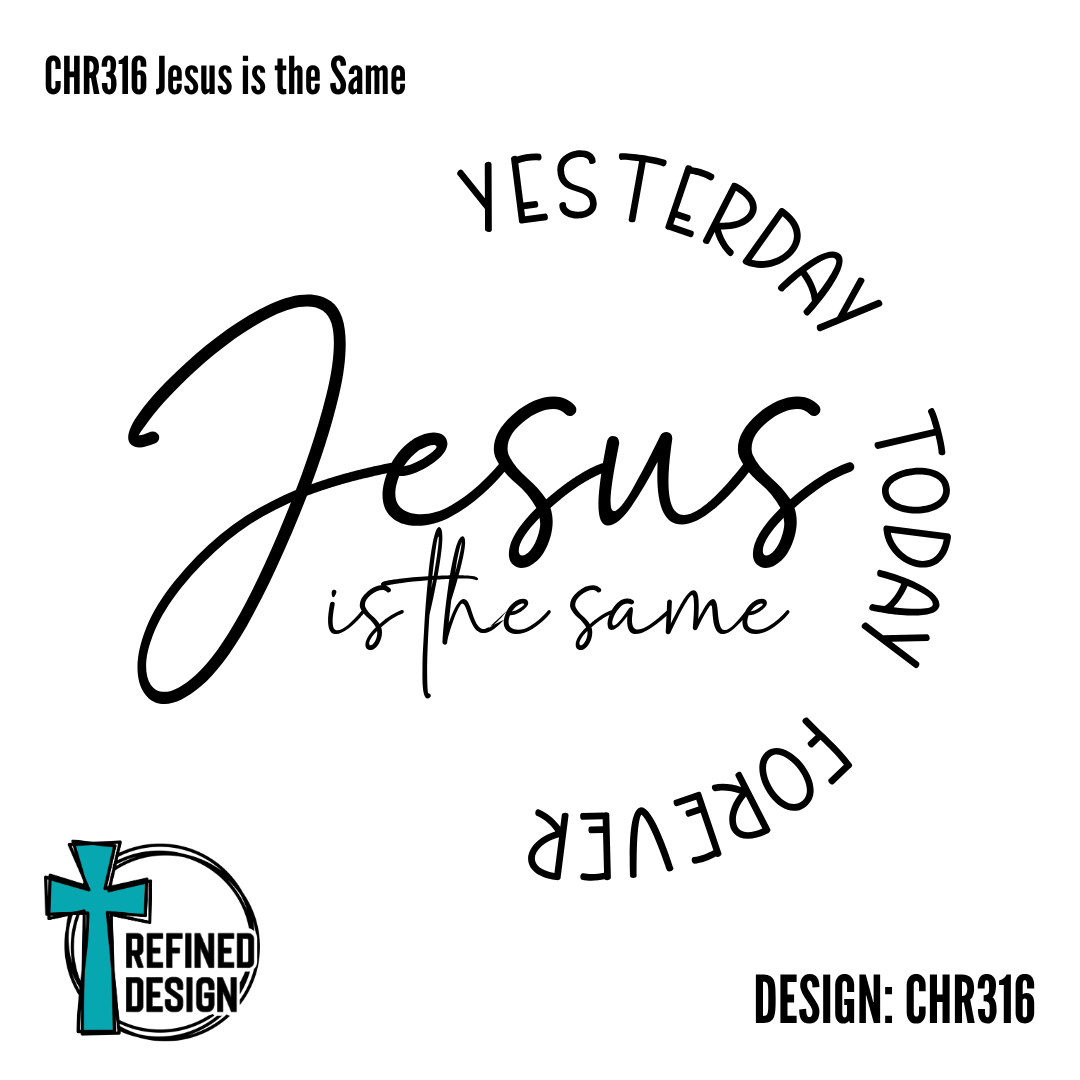 CHR316 Jesus is the Same