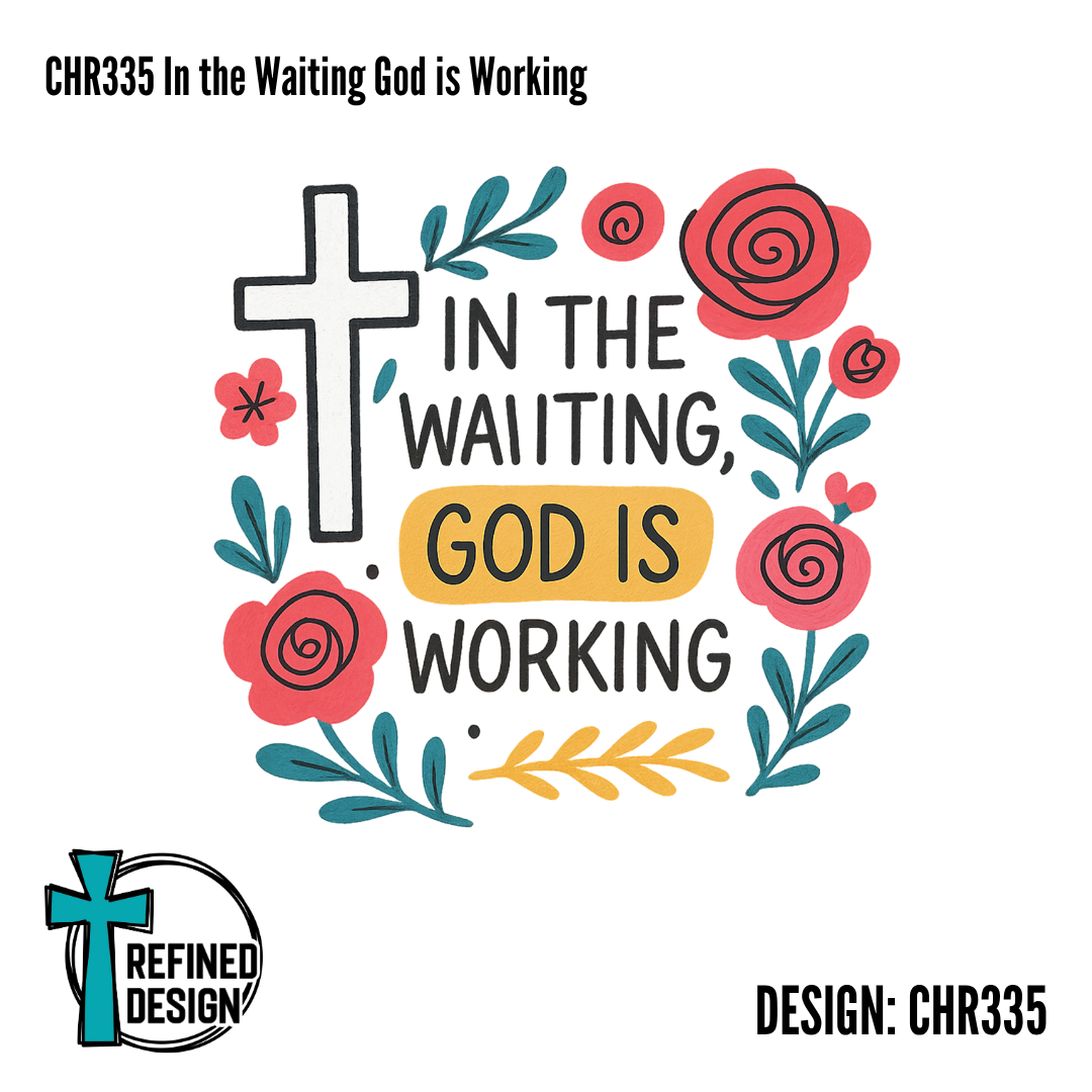 CHR335 In the Waiting God is Working