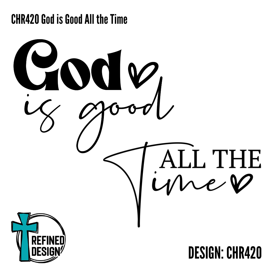 CHR420 God is Good All the Time