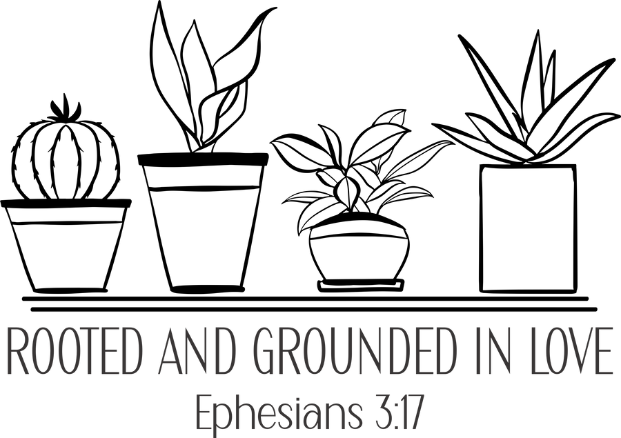 Rooted and Grounded in Love