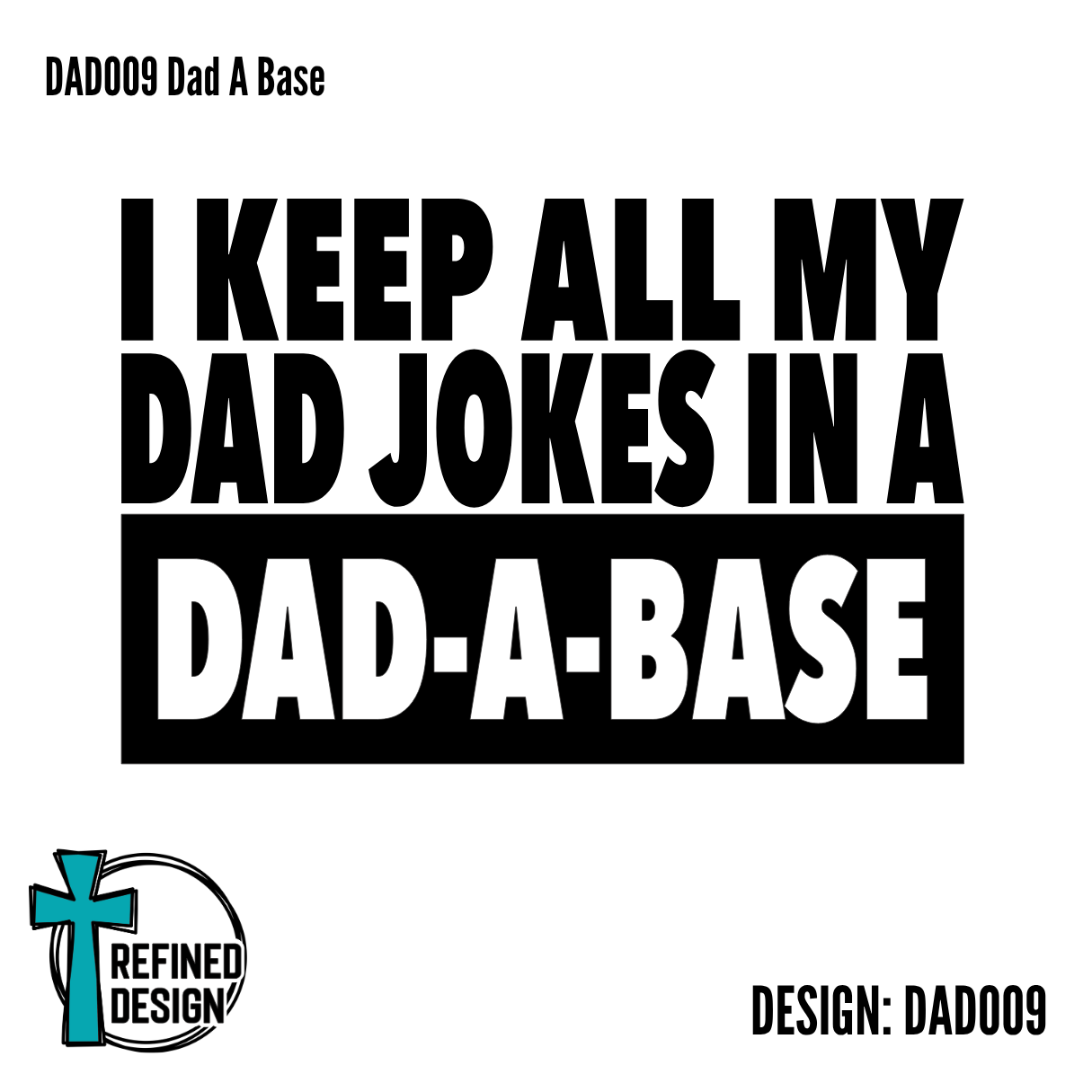 DAD009 Dad A Base