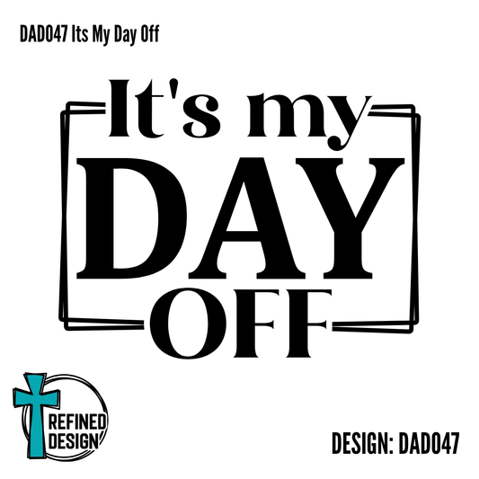 DAD047 Its My Day Off