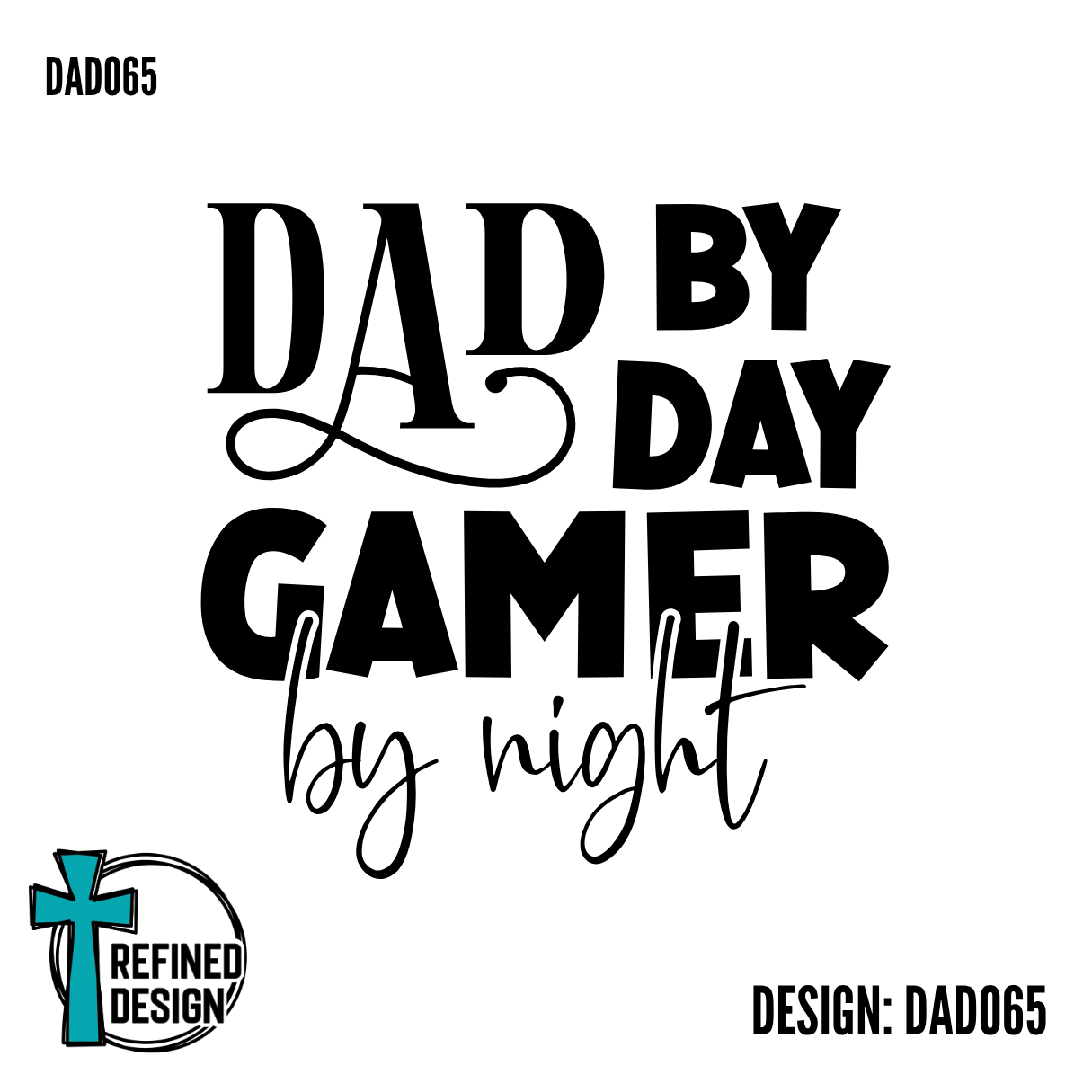 DAD065 Dad By Day Gamer By Night