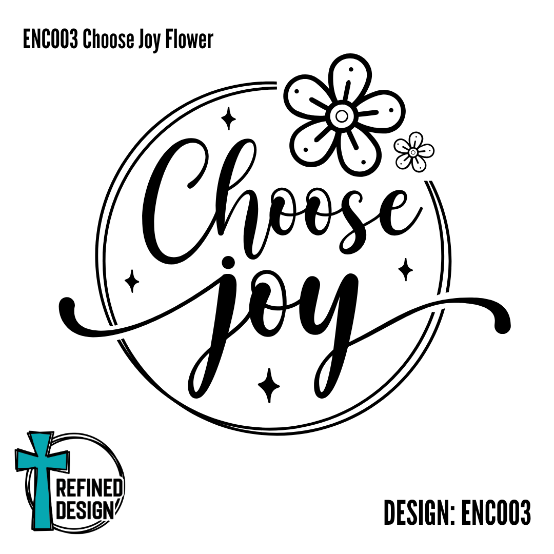 ENC003 Choose Joy Flower