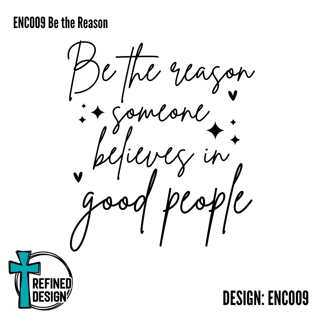 ENC009 Be the Reason