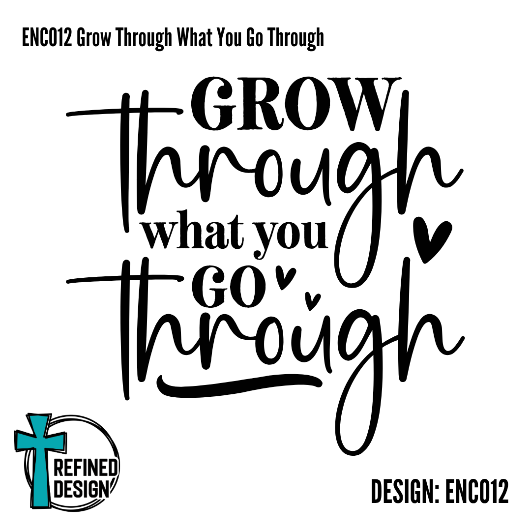 ENC012 Grow Through What You Go Through