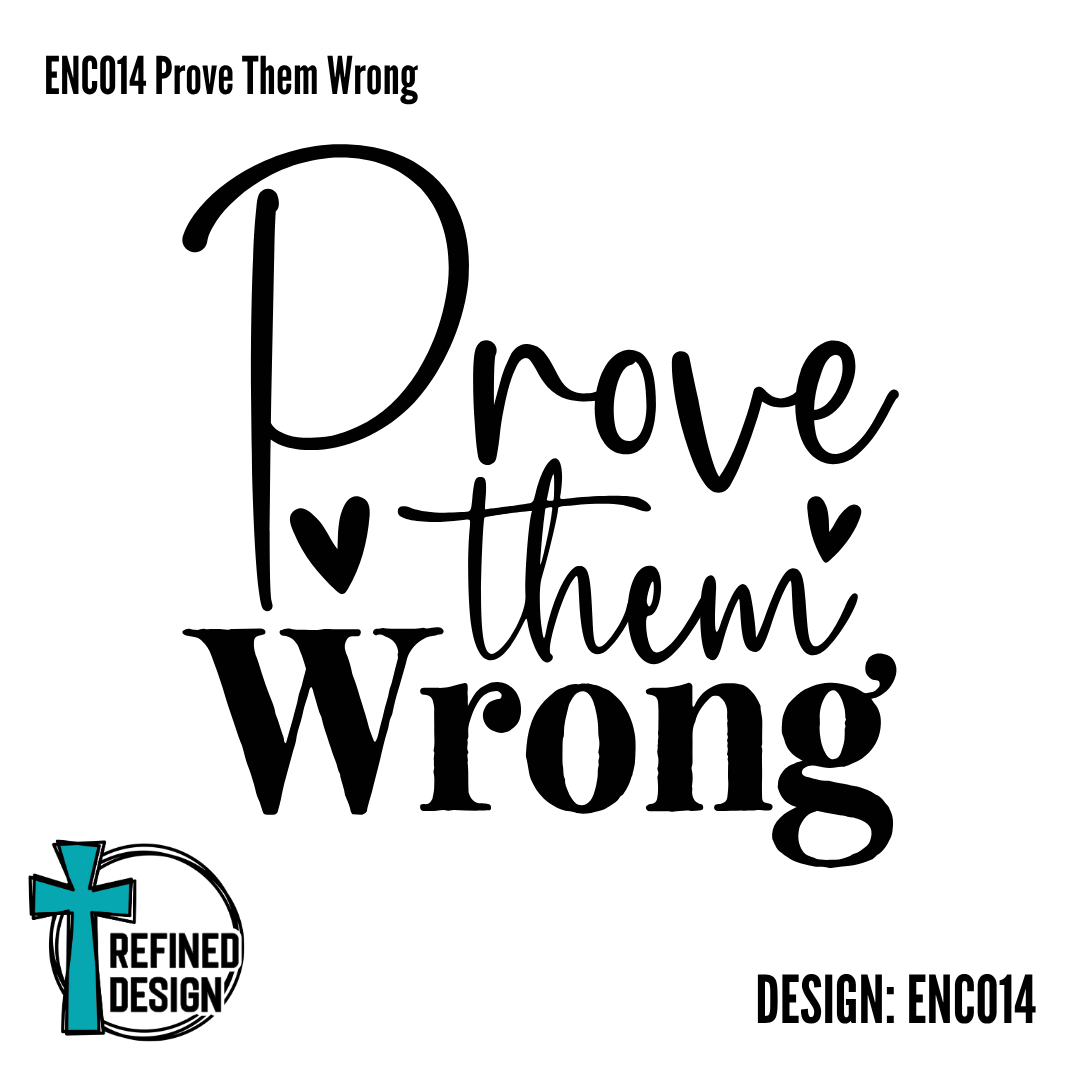 ENC014 Prove Them Wrong