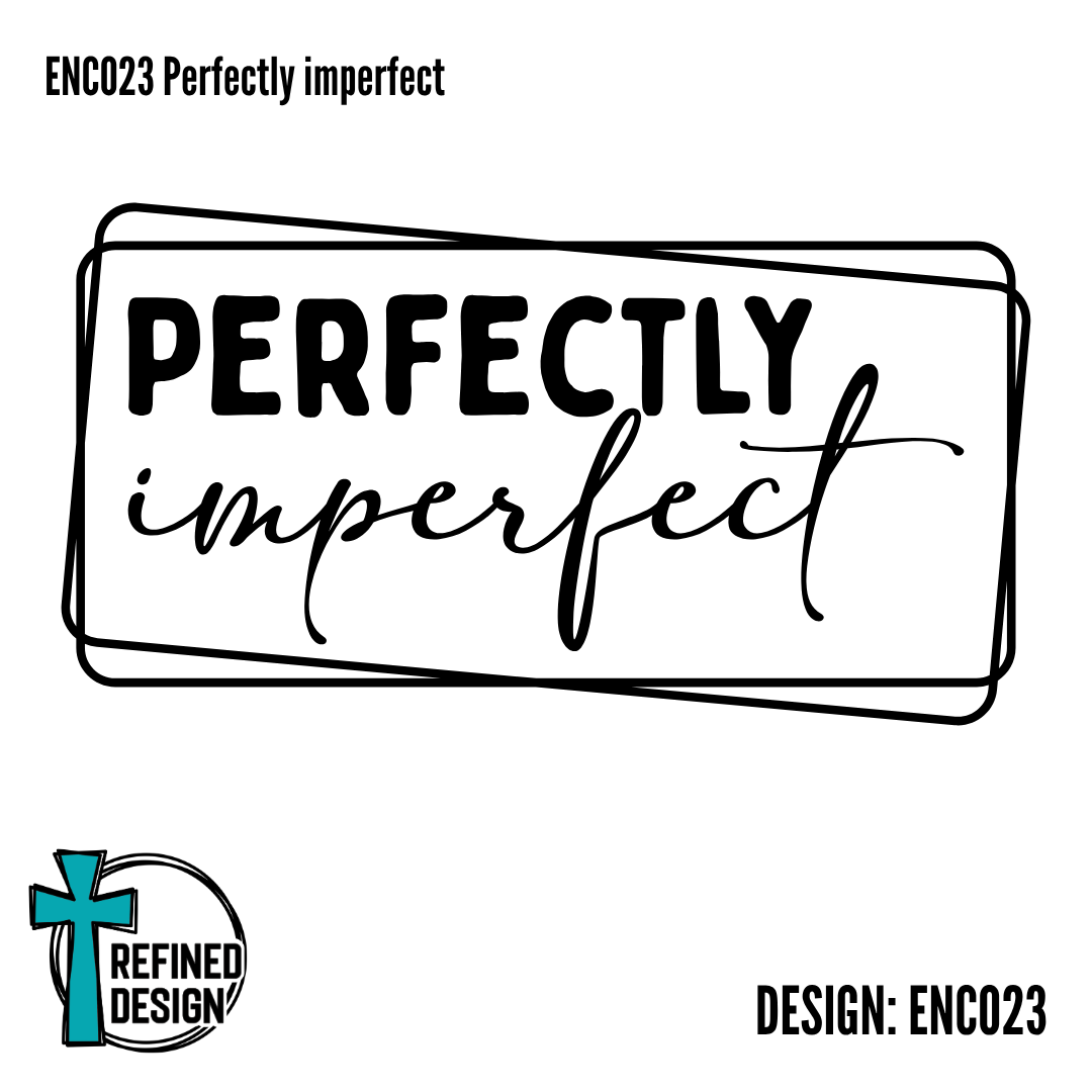 ENC023 Perfectly Imperfect