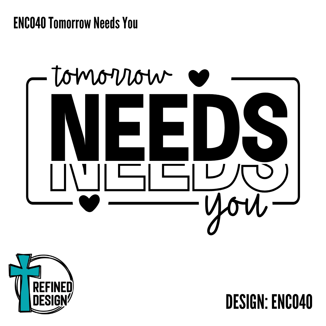 ENC040 Tomorrow Needs You