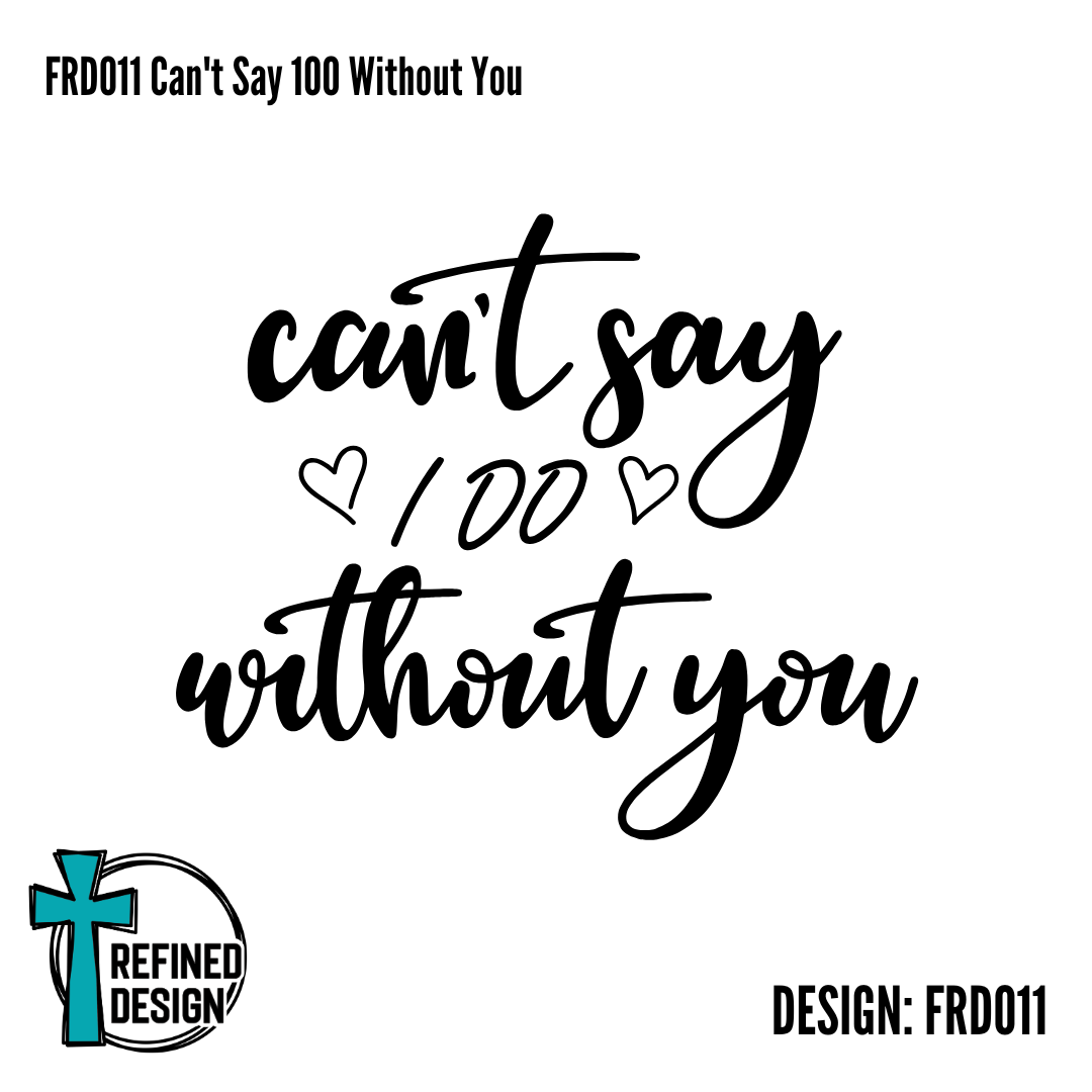 FRD011 Can't Say 100 Without You