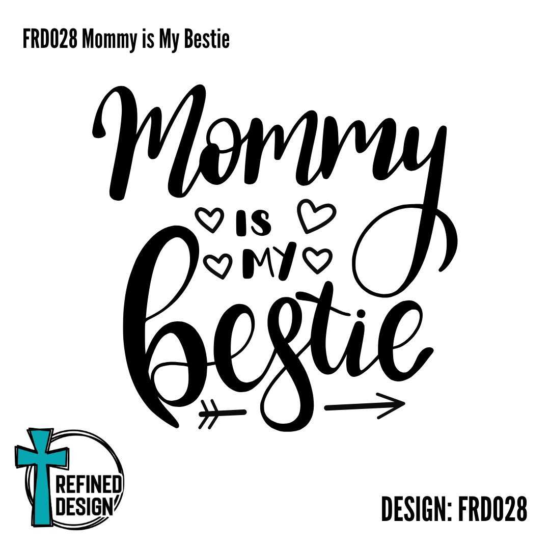 FRD028 Mommy is My Bestie