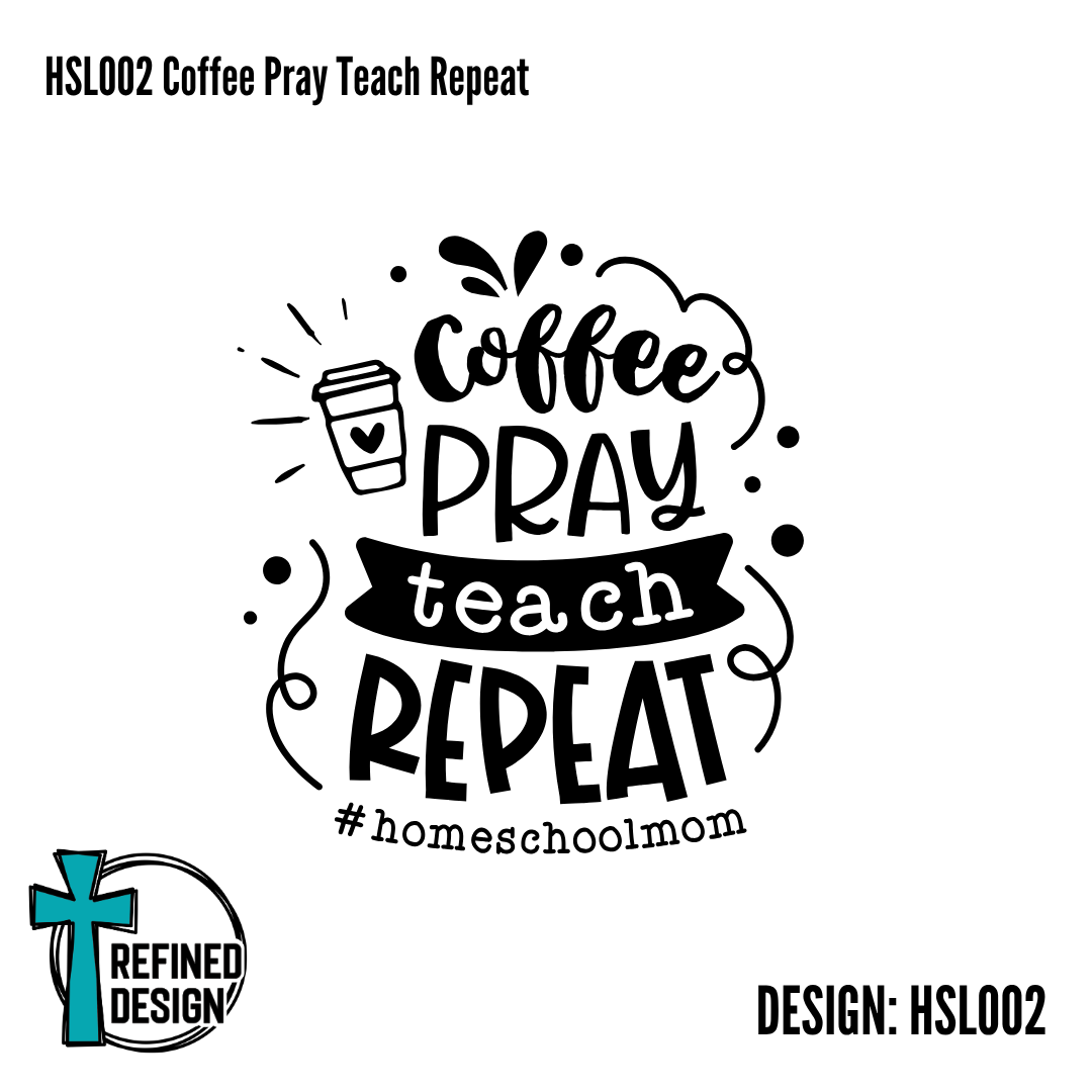 HSL002 Coffee Pray Teach Repeat