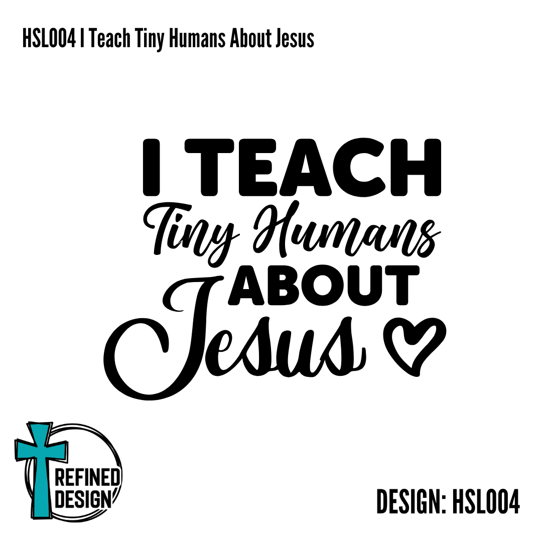 HSL004 I Teach Tiny Humans About Jesus