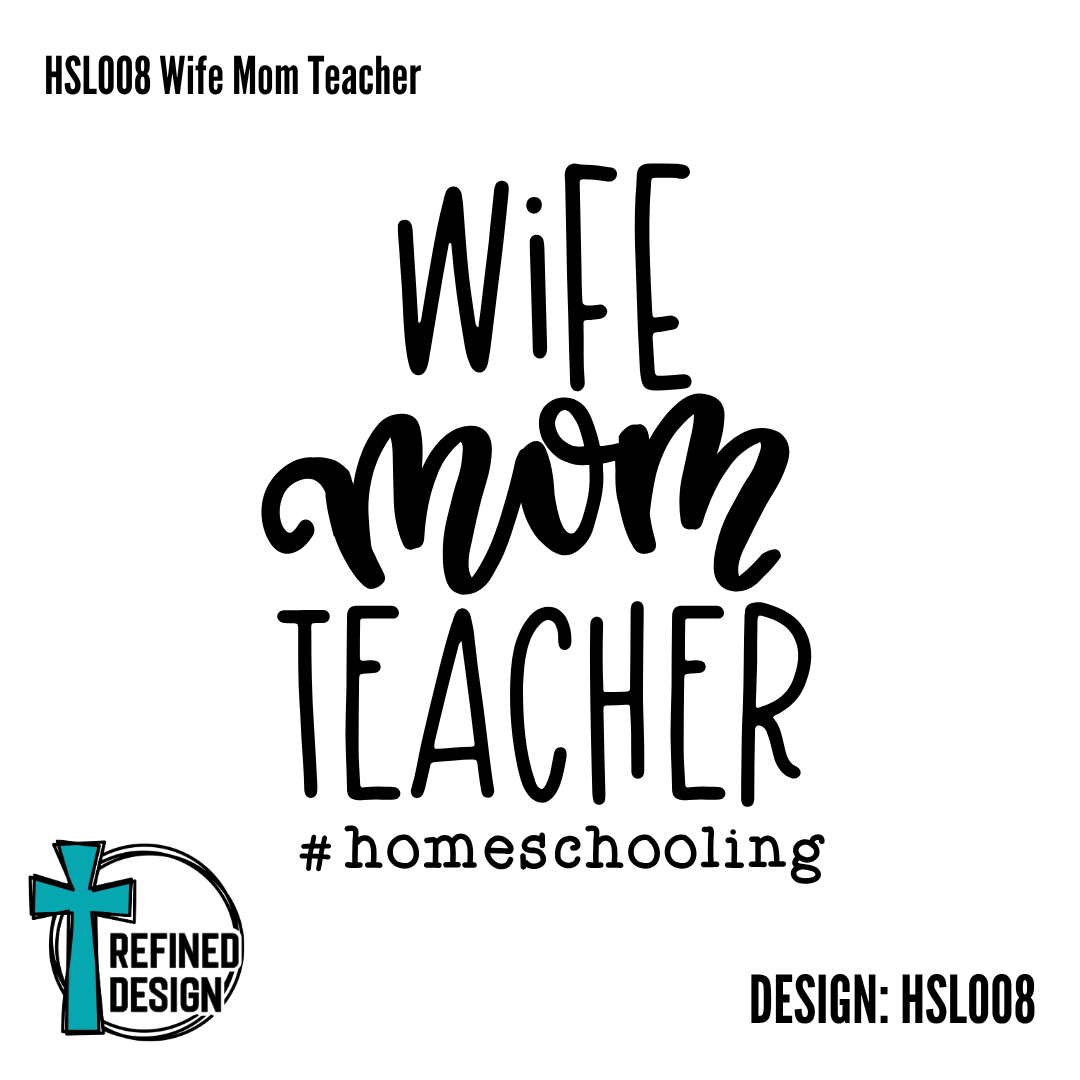 HSL008 Wife Mom Teacher
