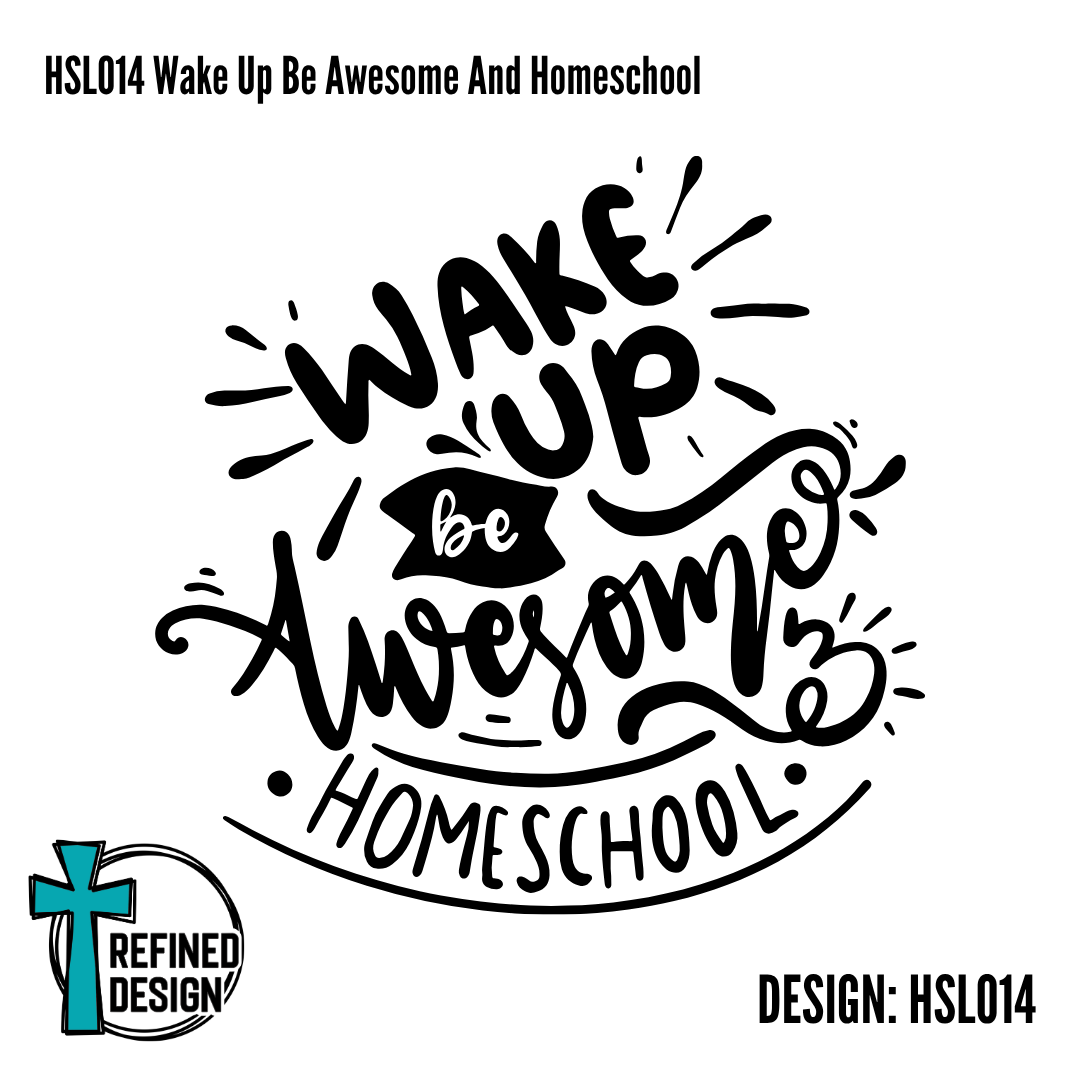 HSL014 Wake Up Be Awesome And Homeschool