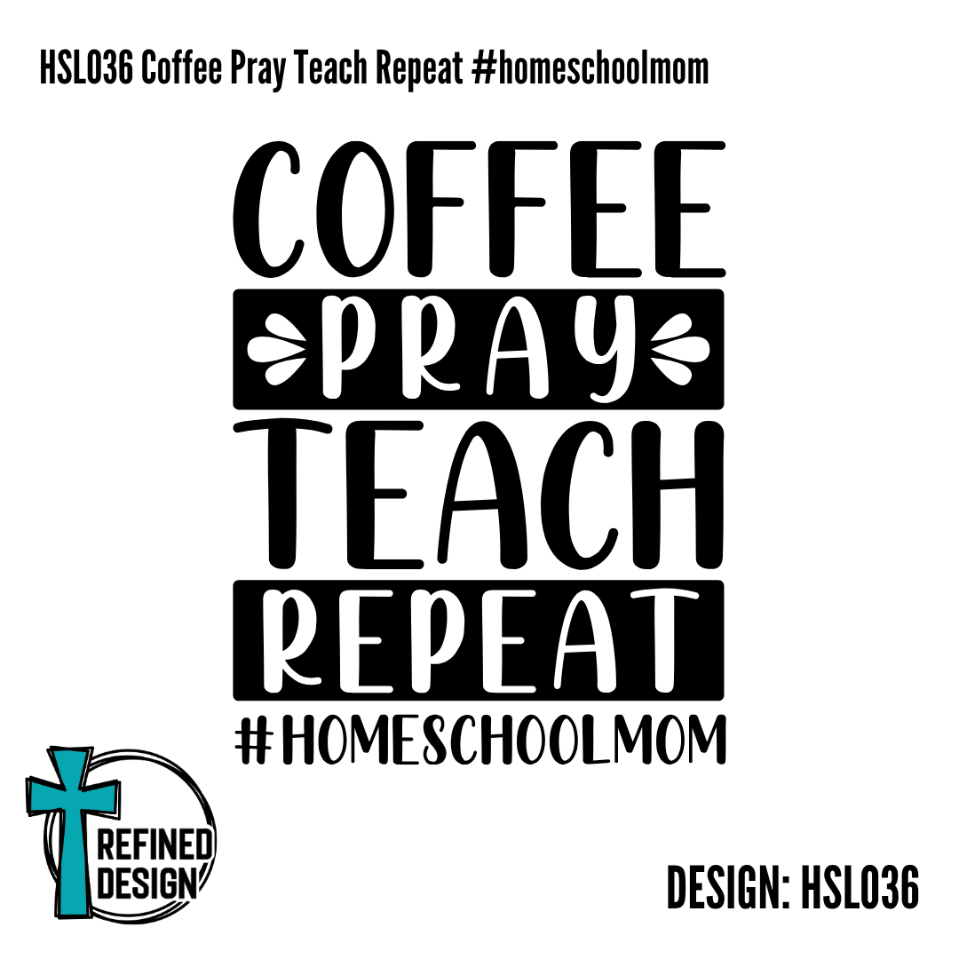 HSL036 Coffee Pray Teach Repeat #homeschoolmom