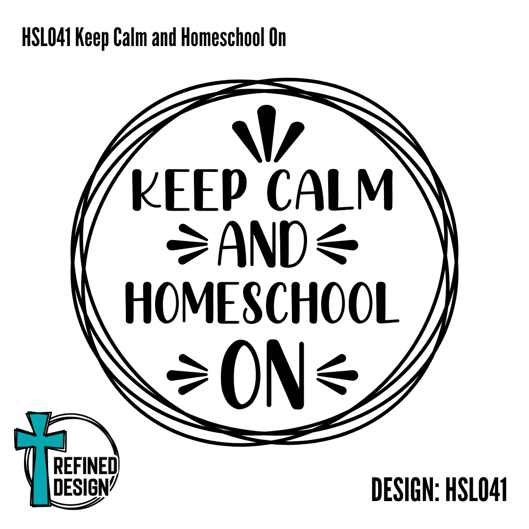HSL041 Keep Calm and Homeschool On