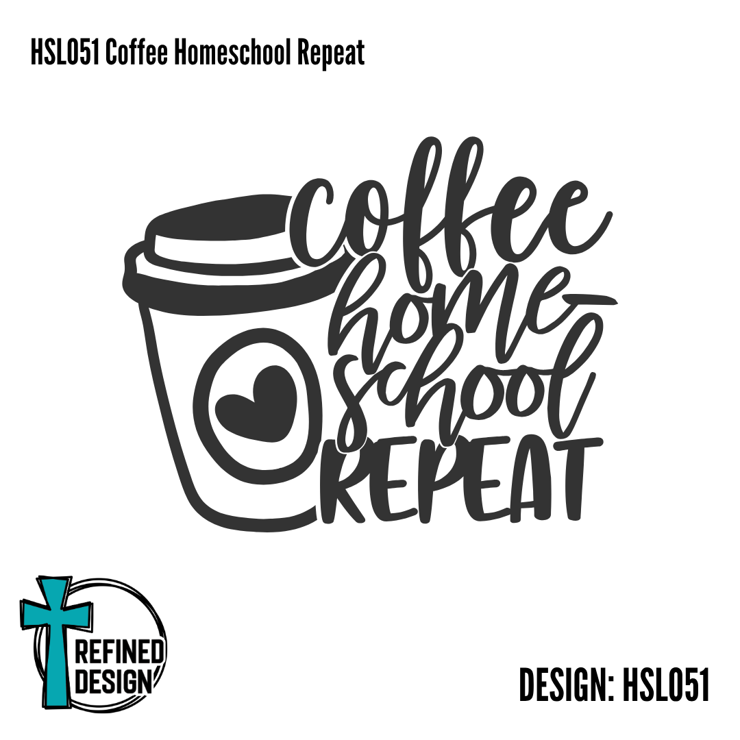 HSL051 Coffee Homeschool Repeat