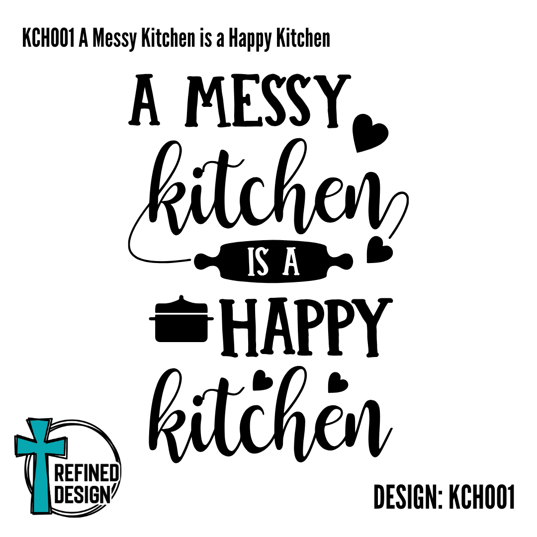KCH001 A Messy Kitchen is a Happy Kitchen