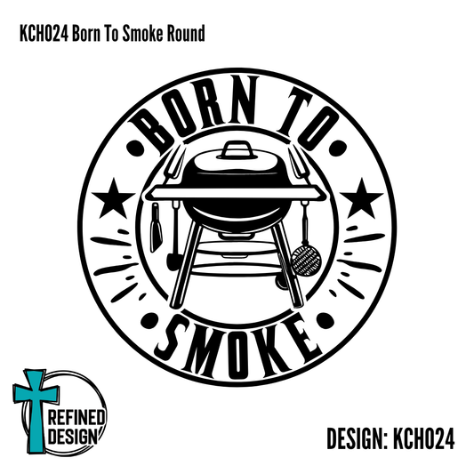 KCH024 Born To Smoke Round
