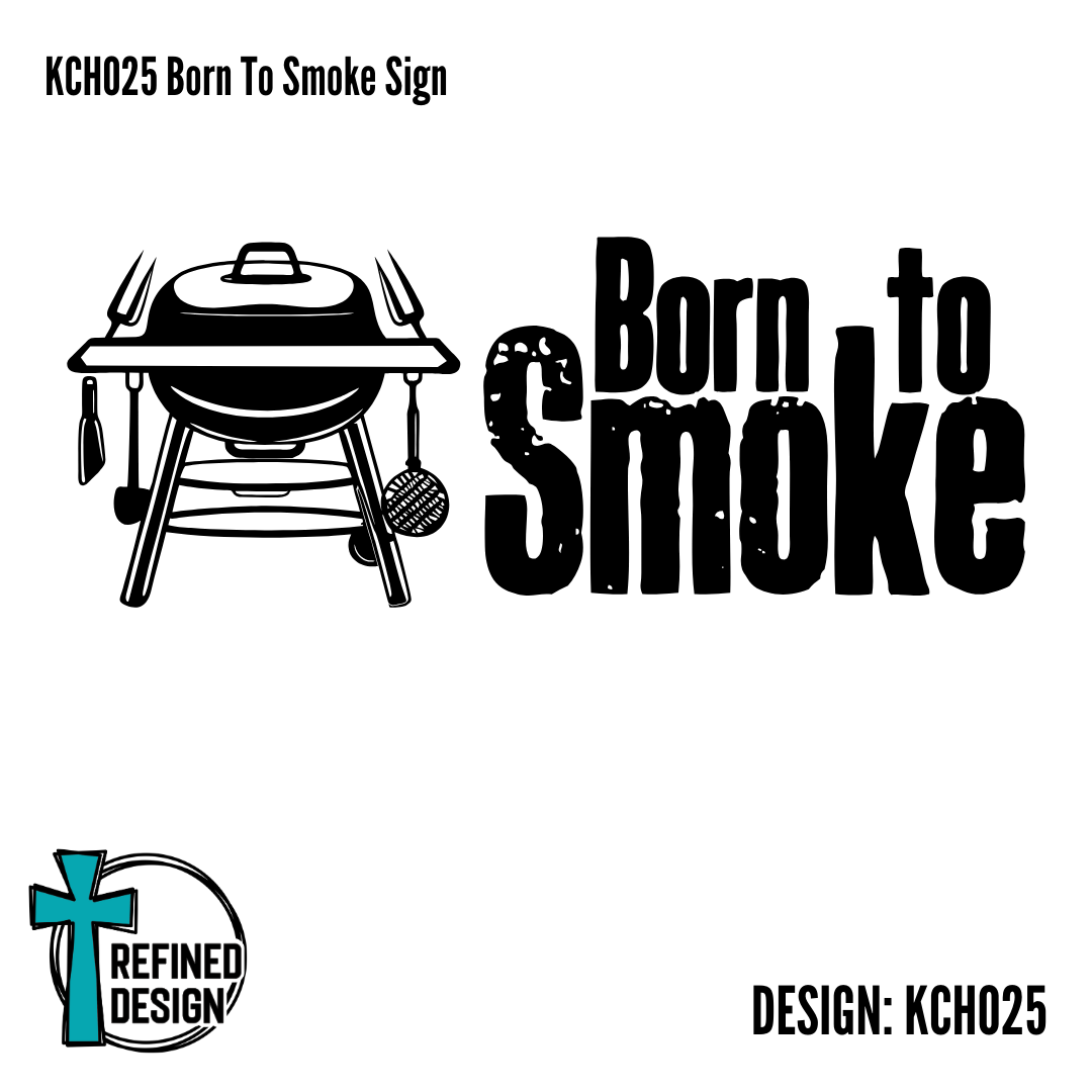 KCH025 Born To Smoke Sign