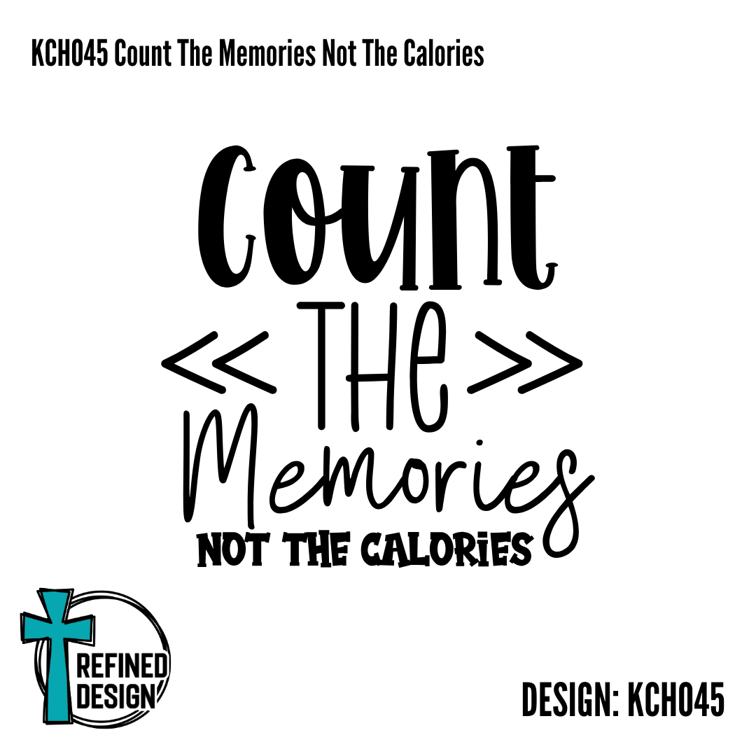 KCH045 Count The Memories Not The Calories