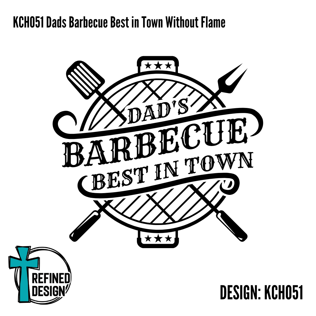 KCH051 Dads Barbecue Best in Town Without Flame