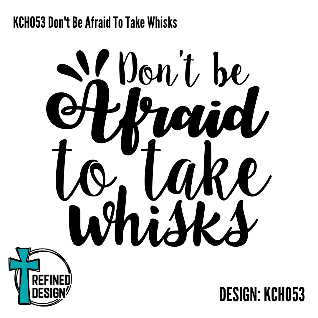KCH053 Don't Be Afraid To Take Whisks