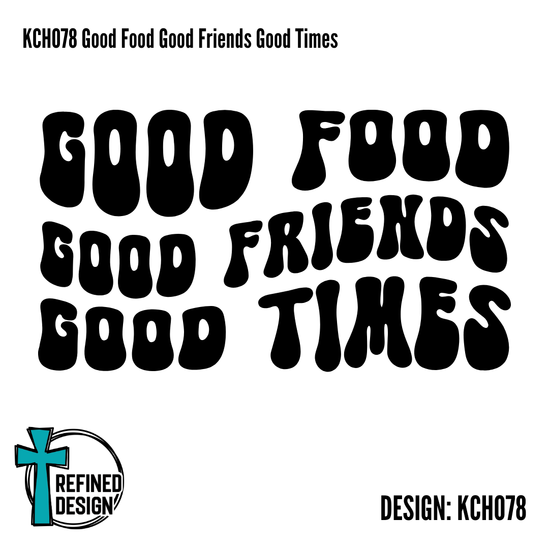 KCH078 Good Food Good Friends Good Times