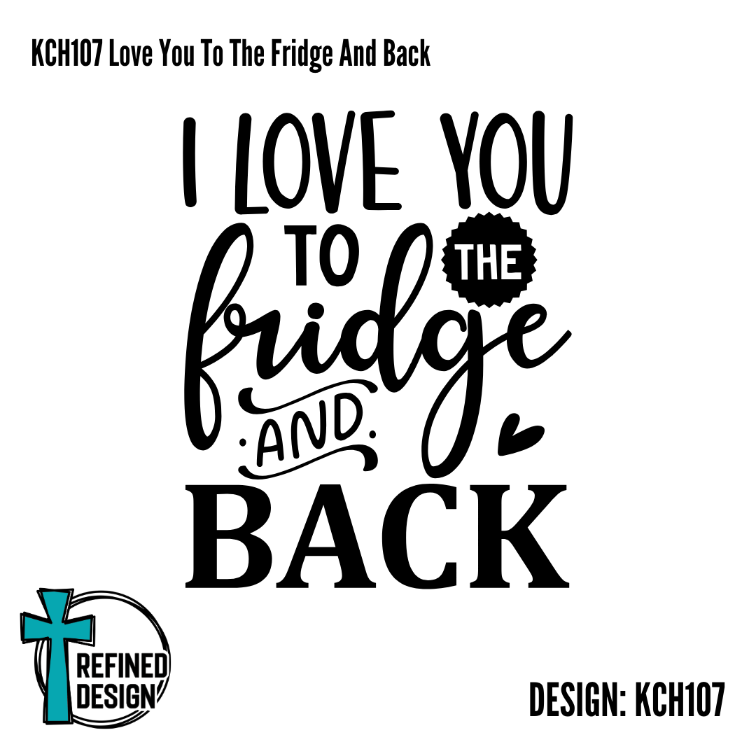 KCH107 Love You To The Fridge And Back